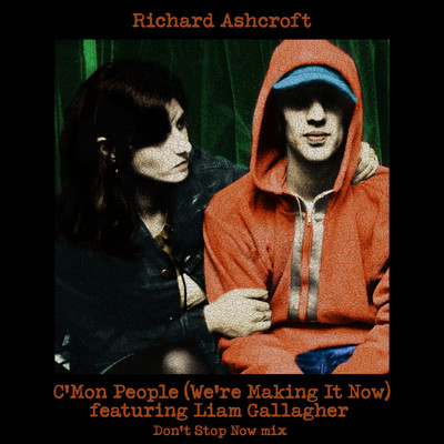 シングル/C'mon People (We're Making It Now) [feat. Liam Gallagher]/Richard Ashcroft