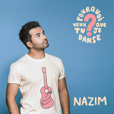 シングル/Pourquoi veux-tu que je danse ？/Nazim