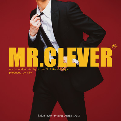 MR.CLEVER/I Don't Like Mondays.