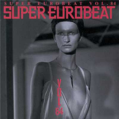 アルバム/SUPER EUROBEAT VOL.84/SUPER EUROBEAT (V.A.)