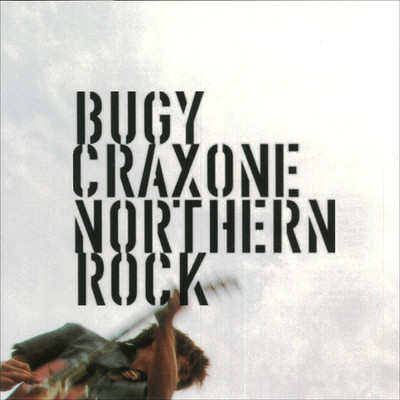 アルバム/NORTHERN ROCK/BUGY CRAXONE