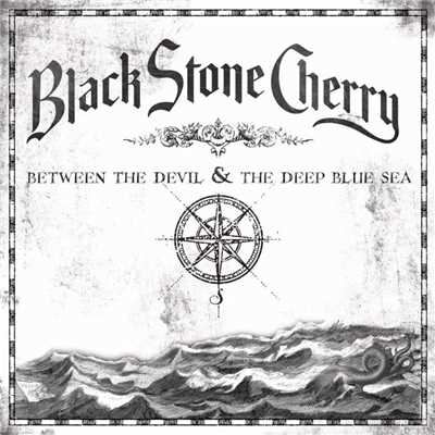アルバム/Between The Devil & The Deep Blue Sea/Black Stone Cherry