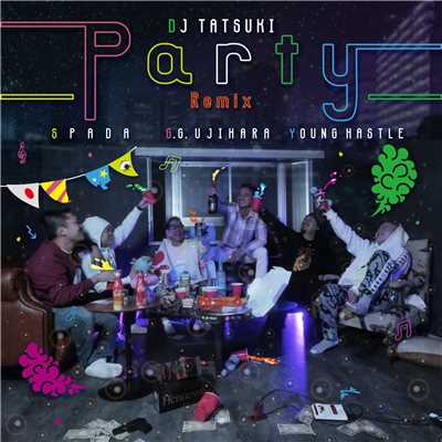 シングル/Party (Remix) [feat. Spada, G.G. Ujihara & Young Hastle]/DJ TATSUKI