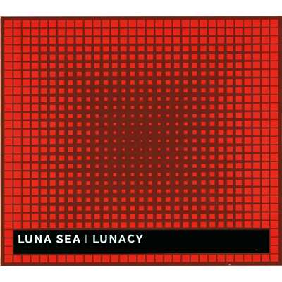 LUNACY(from COMPLETE ALBUM BOX)/LUNA SEA