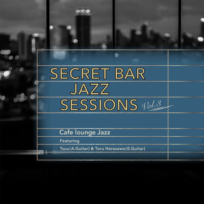 アルバム/Secret Bar Jazz Sessions 〜隠れ家バーのジャズBGM〜 Vol.3/Cafe lounge Jazz