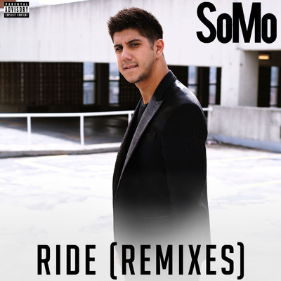 アルバム/Ride (Explicit) (Remixes)/SoMo