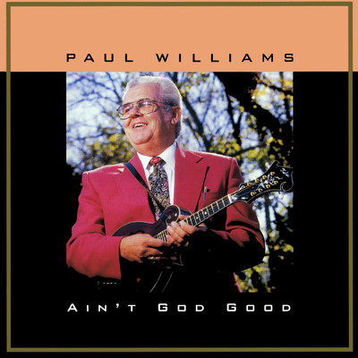 アルバム/Ain't God Good/Paul Williams