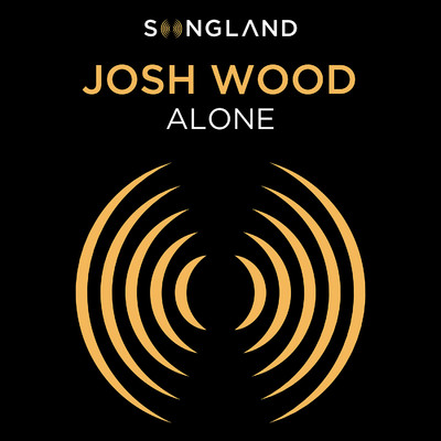 Alone (From ”Songland”)/Josh Wood