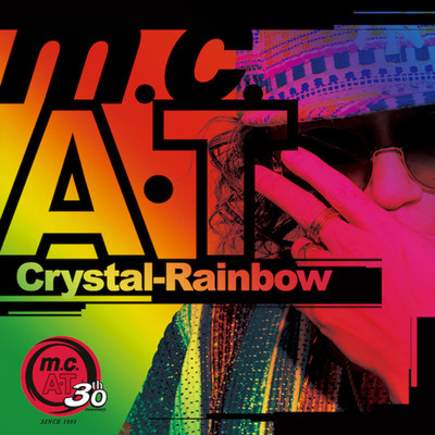 Crystal-Rainbow/m.c.A・T