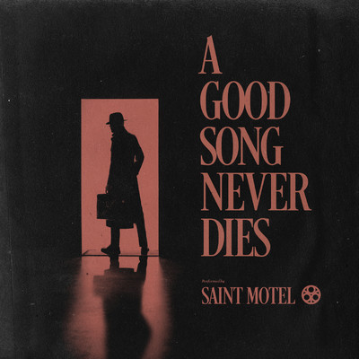 シングル/A Good Song Never Dies/Saint Motel