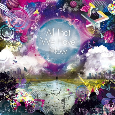 All That We Have Now/Fear, and Loathing in Las Vegas
