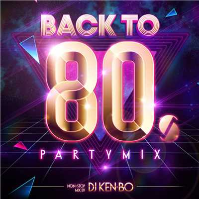 アルバム/BACK TO 80's PARTY MIX/DJ KEN-BO
