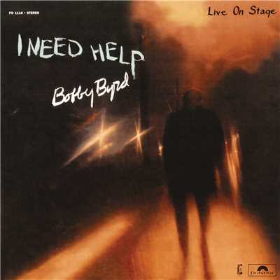 I Need Help (Live On Stage)/ボビー・バード