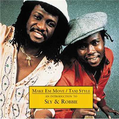 Make 'Em Move／Taxi Style - An Introduction to/Sly & Robbie