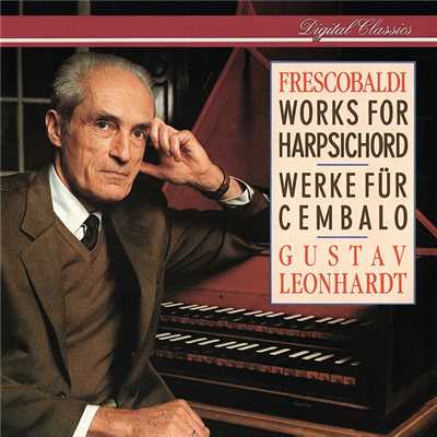 アルバム/Frescobaldi: Works for Harpsichord/グスタフ・レオンハルト