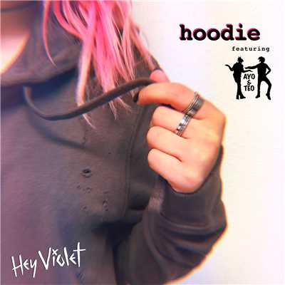 シングル/Hoodie (featuring Ayo & Teo)/Hey Violet