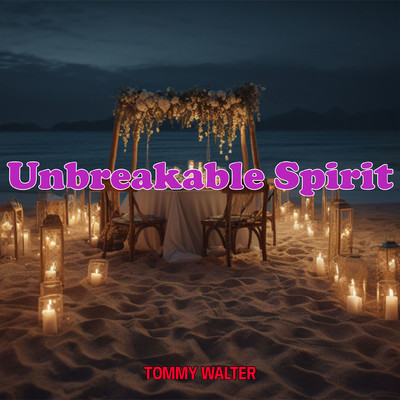 シングル/Unbreakable Spirit/Tommy Walter