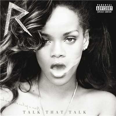 トーク・ザット・トーク (Explicit) (featuring ジェイ・Z)/Rihanna