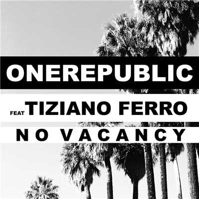 No Vacancy (featuring Tiziano Ferro)/ワンリパブリック