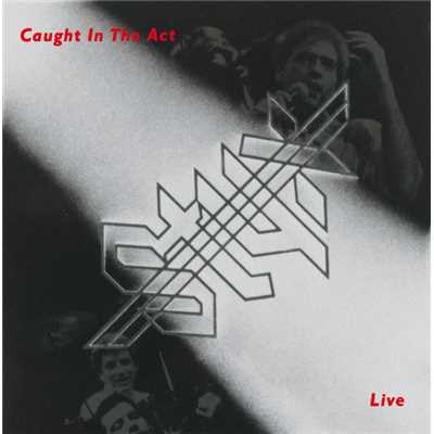 アルバム/Caught In The Act - Live/スティクス