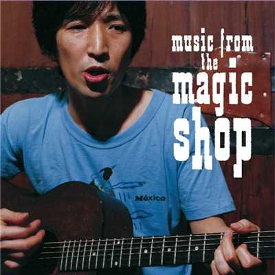 アルバム/Music From The Magic Shop/おおはた雄一