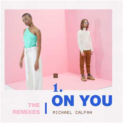 アルバム/On You (Remix EP)/Michael Calfan