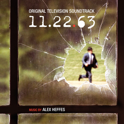 アルバム/11.22.63 (Original Television Soundtrack)/Alex Heffes