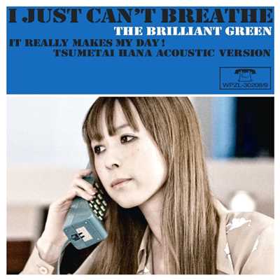 I Just Can't Breathe/the brilliant green