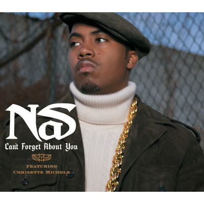 Can't Forget About You/Nas