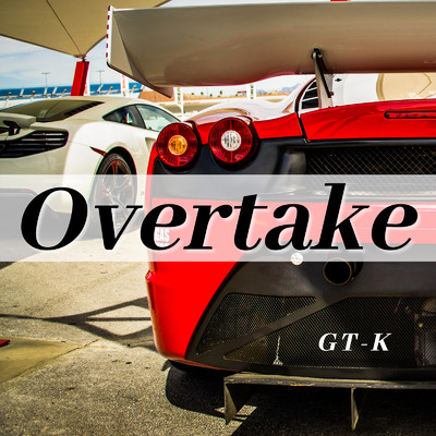 シングル/Overtake/GT-K