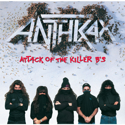 アルバム/Attack Of The Killer B's (Explicit)/アンスラックス