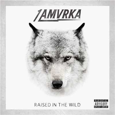 シングル/Raised In The Wild (Explicit)/1 AMVRKA