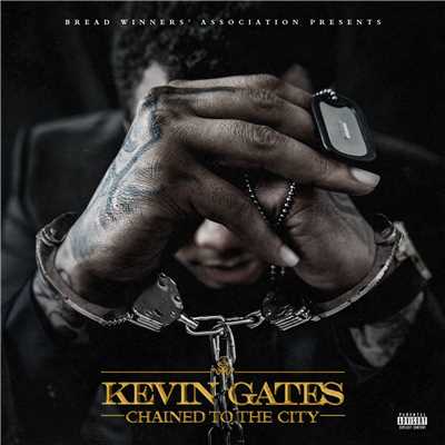 Chained To The City/Kevin Gates
