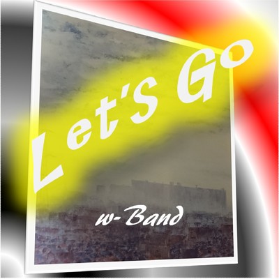 シングル/Let's go/w-Band
