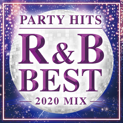 アルバム/PARTY HITS R&B -BEST 2020 MIX-/PARTY HITS PROJECT