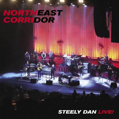 アルバム/NORTHEAST CORRIDOR: STEELY DAN LIVE (Live)/スティーリー・ダン