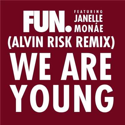 シングル/We Are Young (feat. Janelle Monae) [Alvin Risk Remix]/Fun.