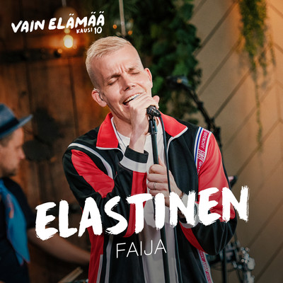 シングル/Faija (Vain elamaa kausi 10)/Elastinen