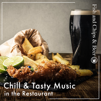 アルバム/Chill & Tasty Music in the Restaurant -Fish and Chips & Beer-/Eximo Blue／Cafe lounge Jazz