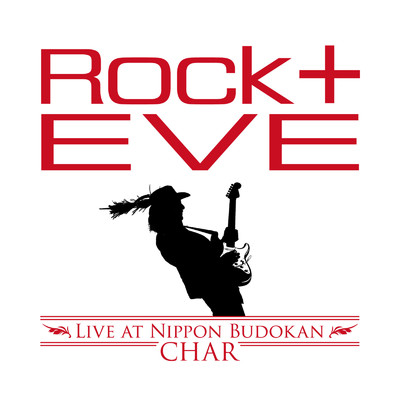 アルバム/ROCK十 EVE -Live at Nippon Budokan-/Char