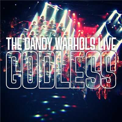 シングル/Godless (Live)/The Dandy Warhols