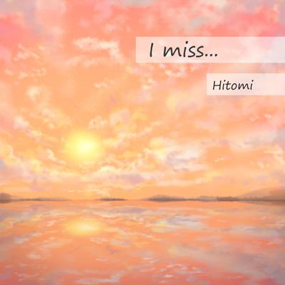 シングル/I miss…/Hitomi