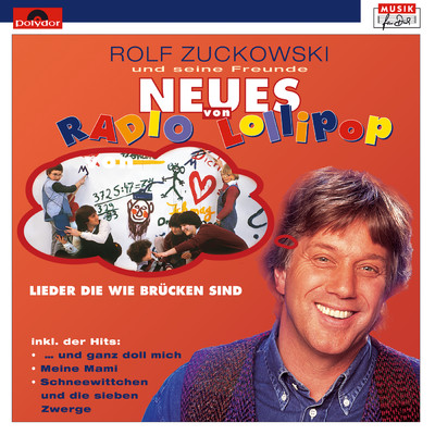 アルバム/Neues von Radio Lollipop (Lieder, die wie Brucken sind)/Rolf Zuckowski und seine Freunde