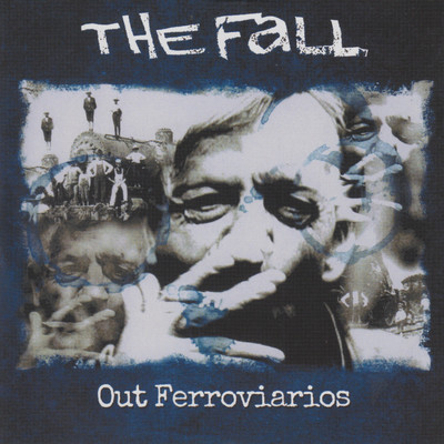 Out Ferroviarios (Live, Out Fest, Barreiro, Portugal, 12 October 2013) [2024 Remaster]/The Fall