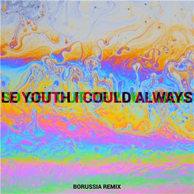 シングル/I Could Always (feat. MNDR) [Borussia Remix]/Le Youth
