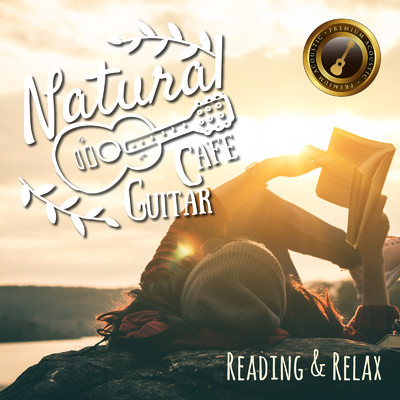 Natural Cafe Guitar 〜休日のゆったり読書時間のBGM〜/Cafe lounge resort