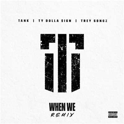 アルバム/When We (Remix)/Tank