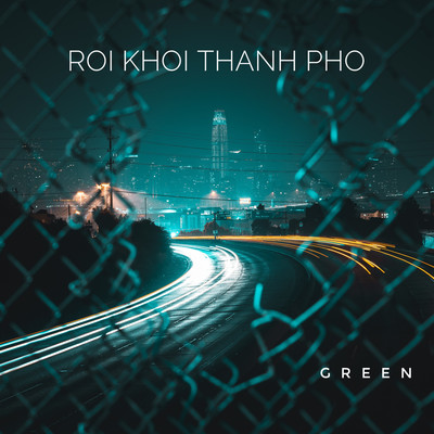 シングル/Roi Khoi Thanh Pho/Green