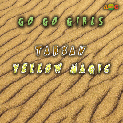 アルバム/TARZAN ／ YELLOW MAGIC (Original ABEATC 12” master)/GO GO GIRLS