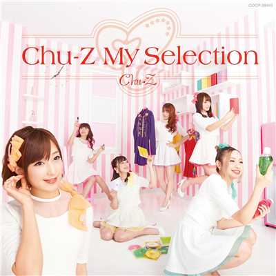 アルバム/Chu-Z My Selection/Chu-Z